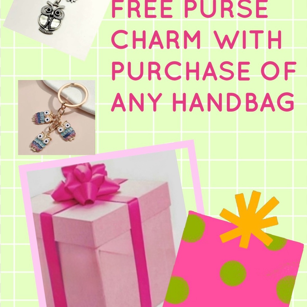 FREE PURSE CHARM/KEY RING  Purchase any handbag and receive a free purse charm